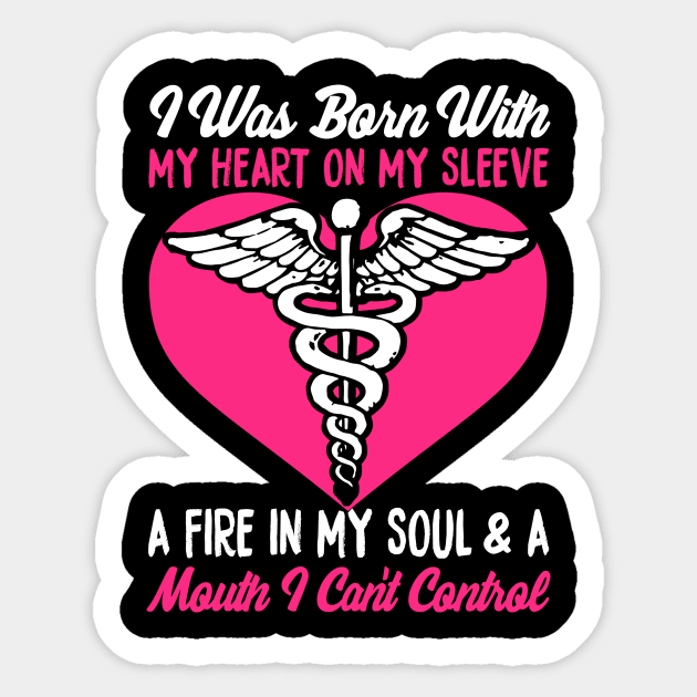 I Was Born With My Heart On My Sleeve A Fire In My Soul & A Mouth I Can't Control Sticker by fromherotozero